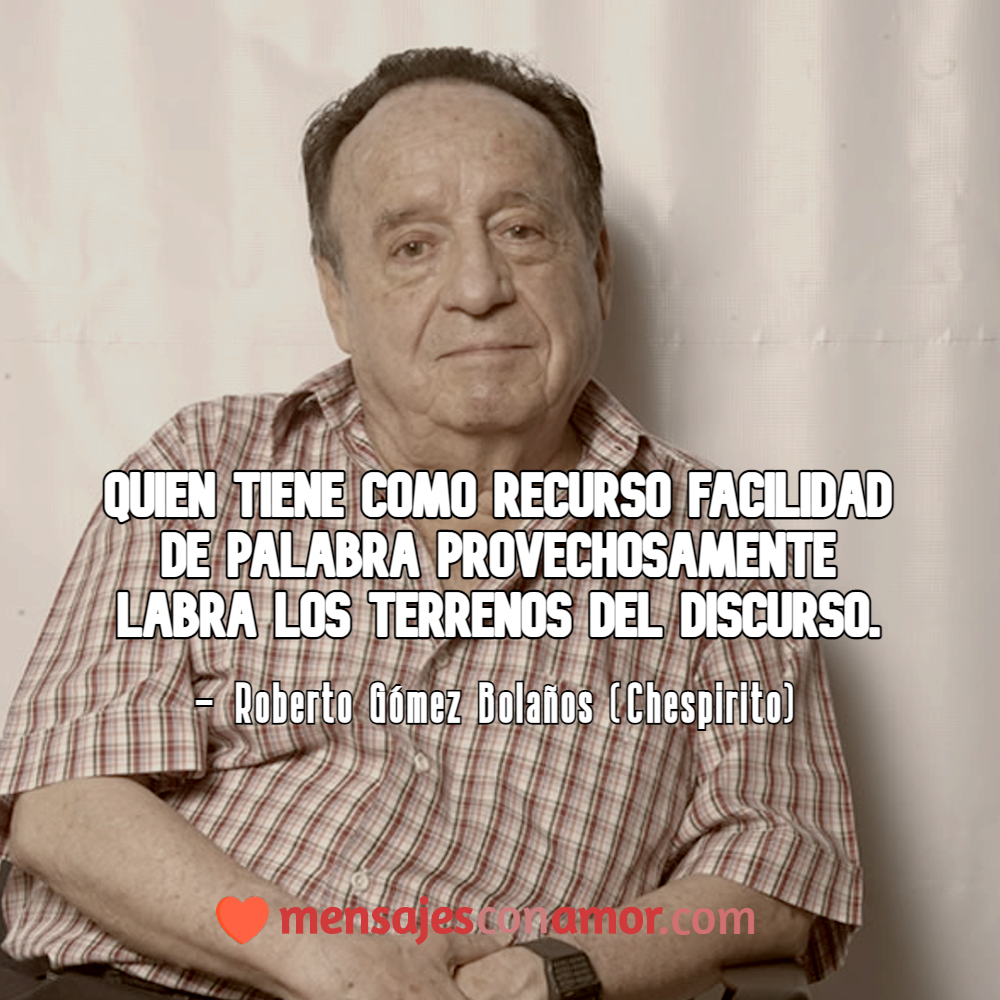 lindas frases de Roberto Gómez Bolaños