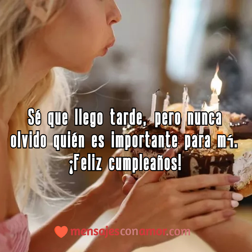 frases para felicitar un cumpleaños tarde